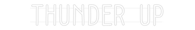 Custom Neon: THUNDER UP