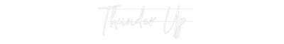 Custom Neon: Thunder Up