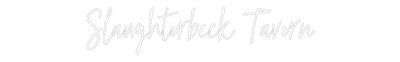 Custom Neon: Slaughterbeck...