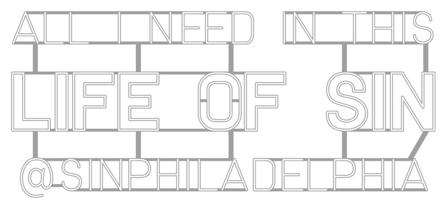 all i need in this life of sin @sinphiladelphia