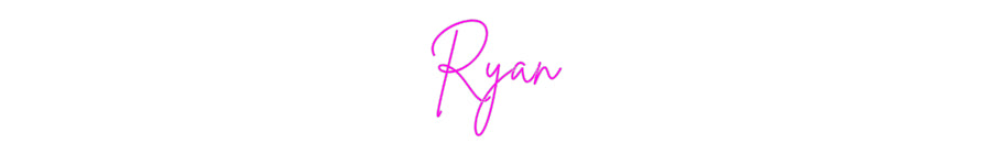 Custom Neon: Ryan