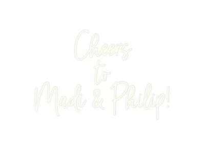 Custom Neon: Cheers
to
...