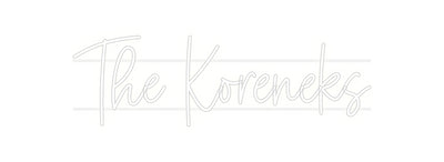 Custom Neon: The Koreneks