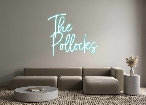 Custom Neon: The
Pollocks