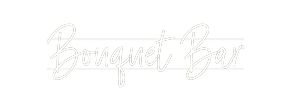 Custom Neon: Bouquet Bar