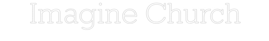 Custom Neon: Imagine Church