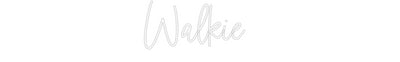 Custom Neon: Walkie
