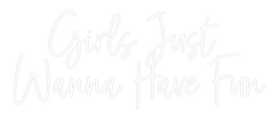 Custom Neon: Girls Just
...