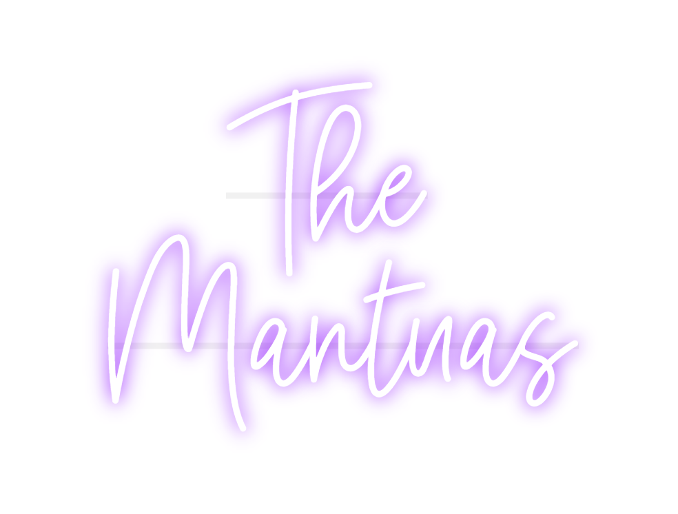 Custom Neon: The
Mantuas