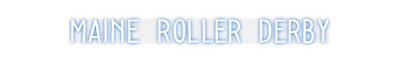 Custom Neon: Maine Roller ...