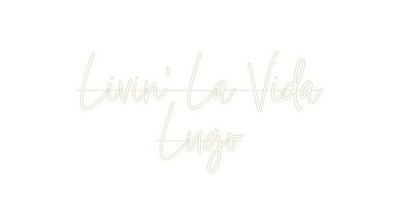 Custom Neon: Livin' La Vid...