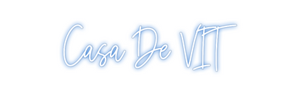 Custom Neon: Casa De VIT