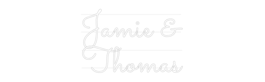 Custom Neon: Jamie &
Thomas