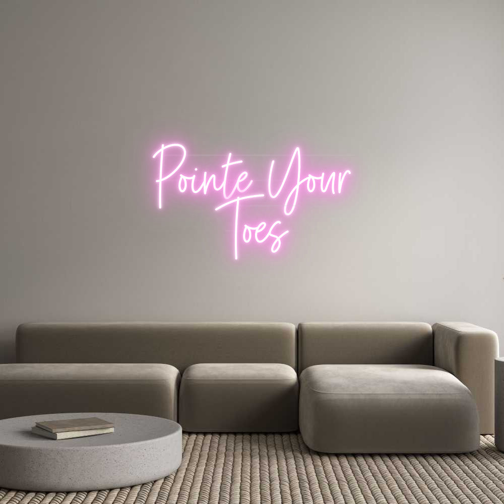 Custom Neon: Pointe Your
...