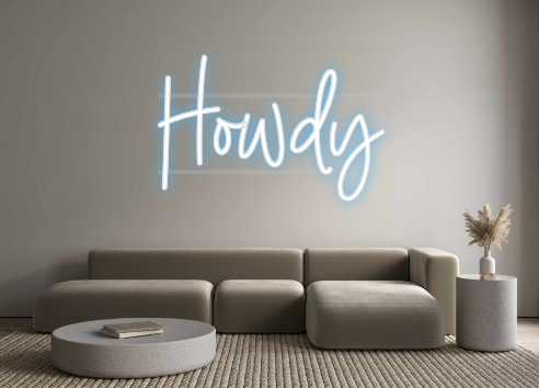 Custom Neon: Howdy