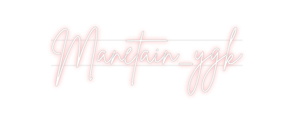 Custom Neon: Manetain_ygk