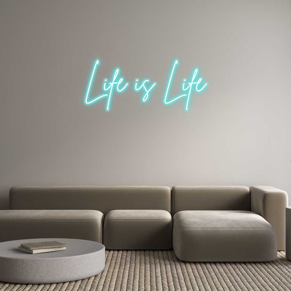 Custom Neon: Life is Life