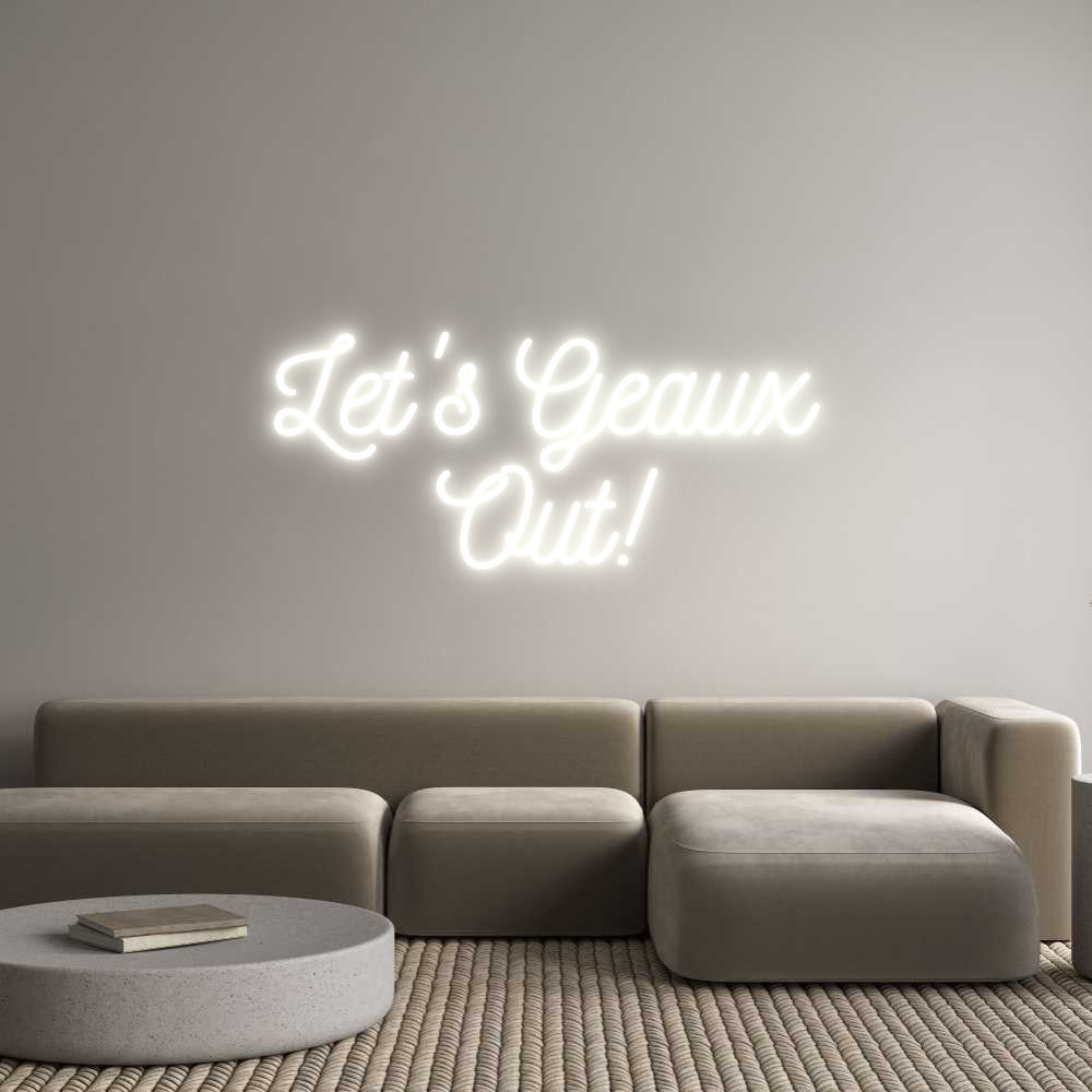 Custom Neon: Let's Geaux
...