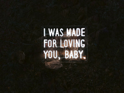 I Was Made for Loving You, Baby. - Neon Rental