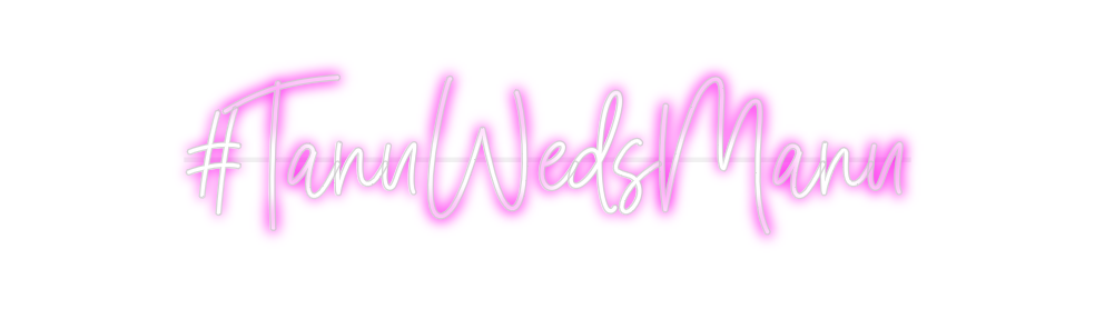 Custom Neon: #TanuWedsManu