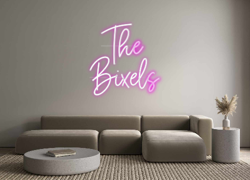 Custom Neon: The 
Bixels