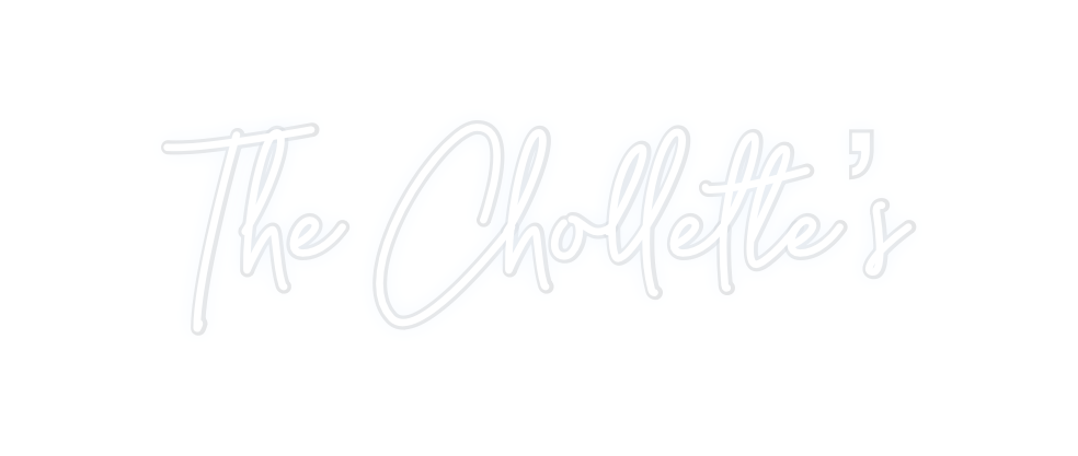 Custom Neon: The Chollette...