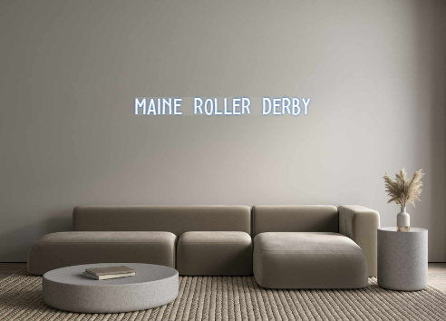 Custom Neon: Maine Roller ...