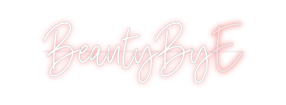 Custom Neon: BeautyByE