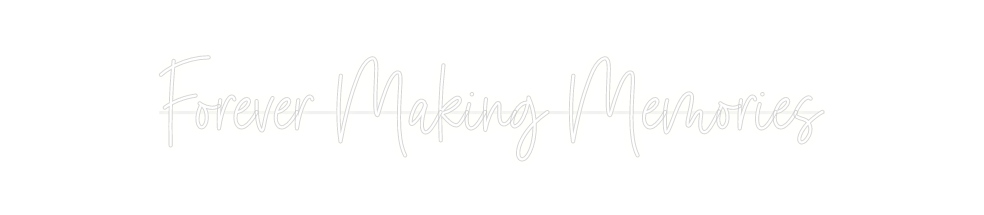 Custom Neon: Forever Makin...