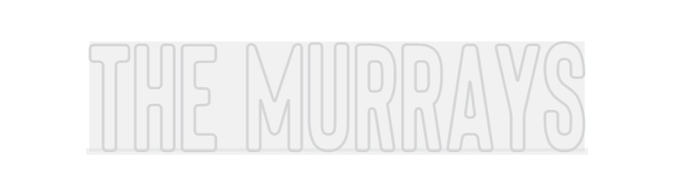 Custom Neon: The Murrays