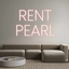 Custom Neon: RENT 
PEARL