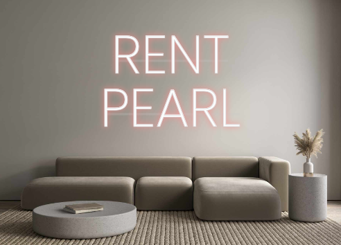 Custom Neon: RENT 
PEARL