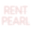Custom Neon: RENT 
PEARL