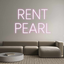 Custom Neon: RENT
PEARL