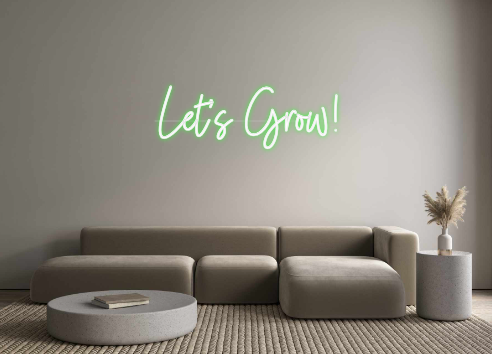 Custom Neon: Let's Grow!